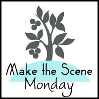 Make the Scene Monday