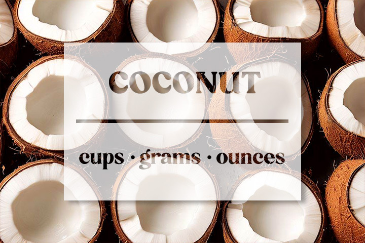 Coconut - Cups Grams Ounces