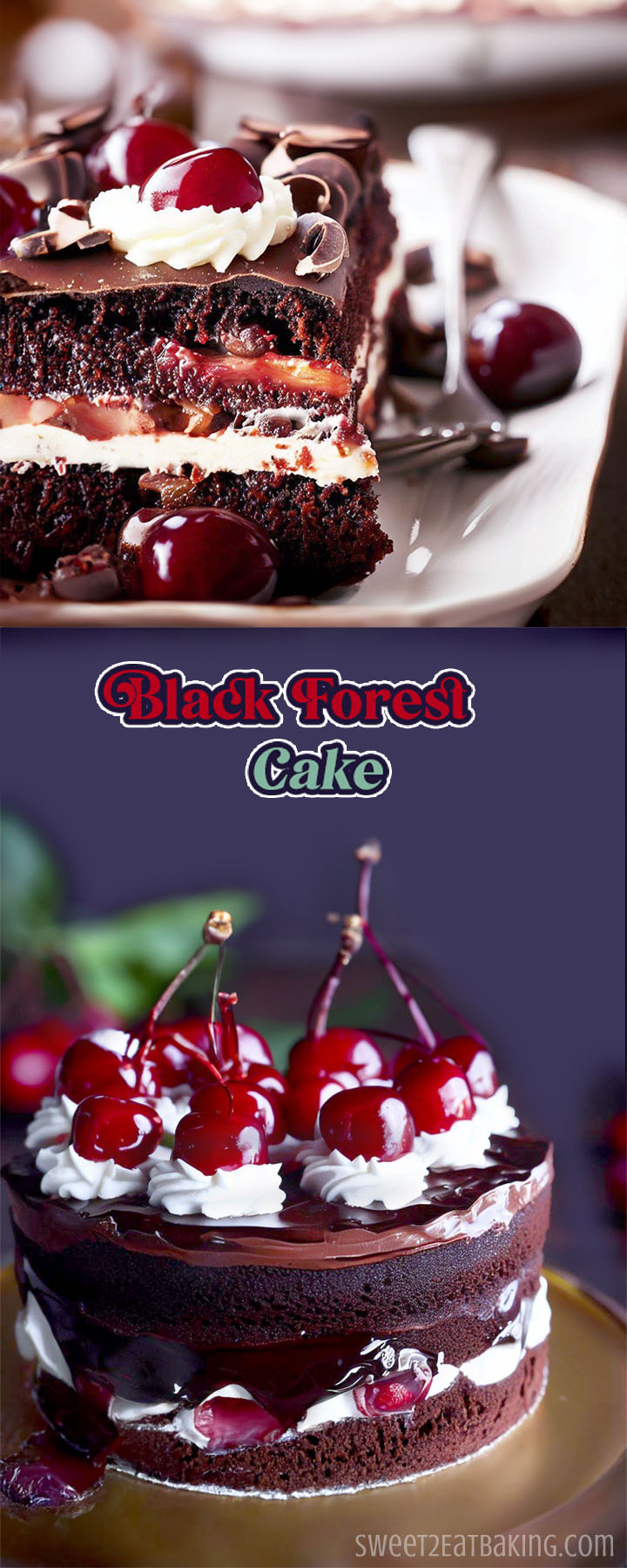 Black Forest Cake Recipe by Sweet2EatBaking.com